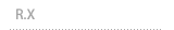 R.X